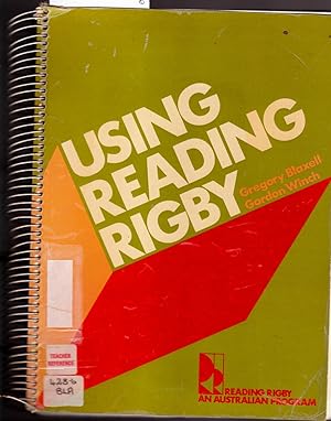 Using Reading Rigby - Reading Rigby : The Teachers' Book for Levels 1-6