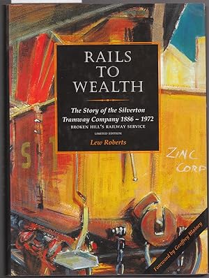 Rails to Wealth : The Story of the Silverton Tramway Company 1886 - 1972