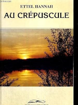 Seller image for AU CREPUSCULE for sale by Le-Livre