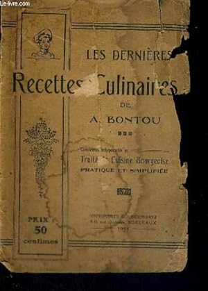 Seller image for LES DERNIERES RECETTES CULINAIRES - COMPLEMENT INDISPENSABLE AU TRAITE DE CUISINE BOURGEOISE PRATIQUE ET SIIMPLIFIEE for sale by Le-Livre