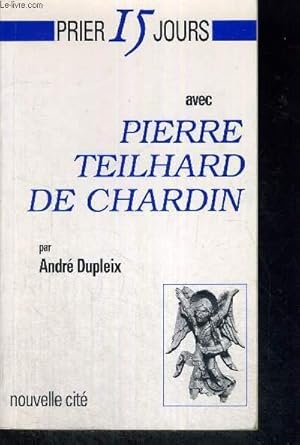 Bild des Verkufers fr PRIER 15 JOURS AVEC PIERRE TEILHARD DE CHARDIN zum Verkauf von Le-Livre