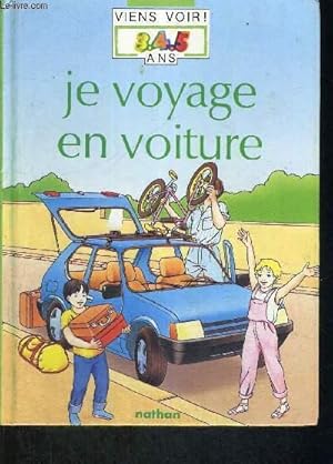 Image du vendeur pour JE VOYAGE EN VOITURE - VIENS VOIR ! 3.4.5 ANS mis en vente par Le-Livre