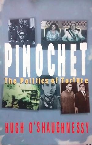 Pinochet. The politics of torture