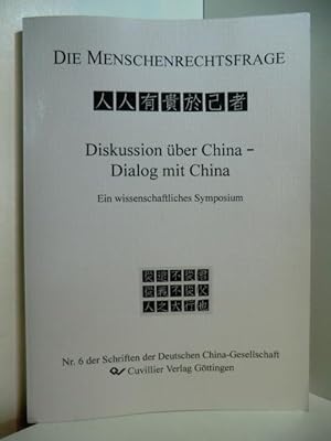 Immagine del venditore per Die Menschenrechtsfrage. Diskussion ber China - Dialog mit China. Ein wissenschaftliches Symposium venduto da Antiquariat Weber