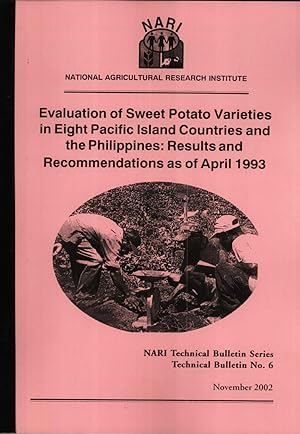 Image du vendeur pour Evaluation of Sweet Potato Varieties in Eight Pacific Island Countries and the Philippines: Results and Recommendations as of April 1993 (NARI Technical Bulletin Series, 6) mis en vente par Masalai Press