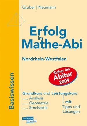 Erfolg im Mathe-Abi Nordrhein-Westfalen: Übungsbuch für den Grundkurs und Leistungskurs mit Tipps...