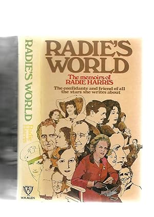 Seller image for Radie's World. The Memoirs of Radie Harris. The Confidante and Friend of All the Stars She Writes About for sale by SAVERY BOOKS