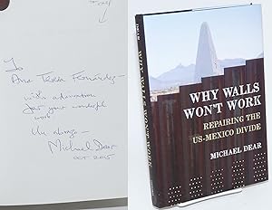 Bild des Verkufers fr Why walls won't work: repairing the US-Mexico divide zum Verkauf von Bolerium Books Inc.