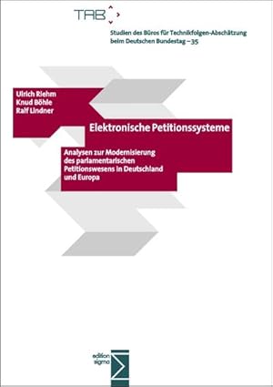 Bild des Verkufers fr Elektronische Petitionssysteme: Analysen zur Modernisierung des parlamentarischen Petitionswesens in Deutschland und Europa (Studien des Bros fr Technikfolgen-Abschtzung beim Deutschen Bundestag) : Analysen zur Modernisierung des parlamentarischen Petitionswesens in Deutschland und Europa zum Verkauf von AHA-BUCH