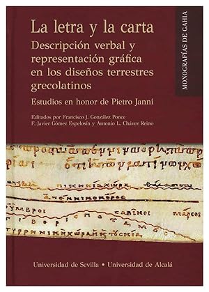 Imagen del vendedor de LA LETRA Y LA CARTA. DESCRIPCION VERBAL Y REPRESENTACION GRAFICA EN LOS DISEOS TERRESTRES GRECOLATINOS. ESTUDIOS EN HONOR DE PIETRO JANNI [ENCUADERNADO] a la venta por Prtico [Portico]