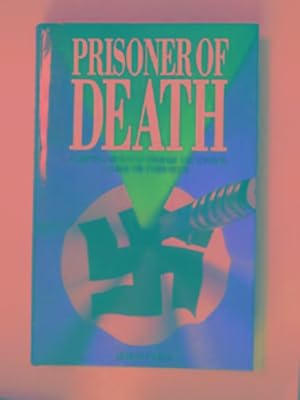 Immagine del venditore per Prisoner of death: a gripping memoir of courage and survival under the Third Reich venduto da Cotswold Internet Books