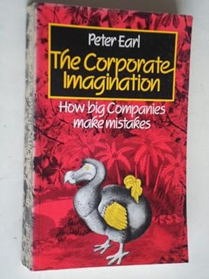 The Corporate Imagination, How Big Companies Make Mistakes