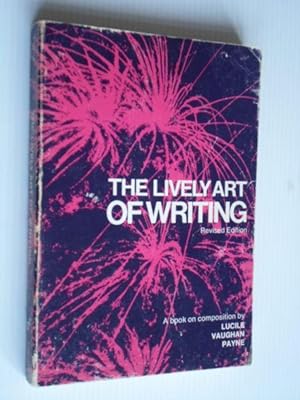 Image du vendeur pour The Lively Art of Writing, A book on composition mis en vente par Stadion Books