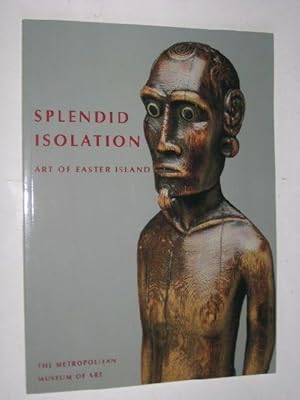 Image du vendeur pour Splendid Isolation, Art of Easter Island mis en vente par Stadion Books