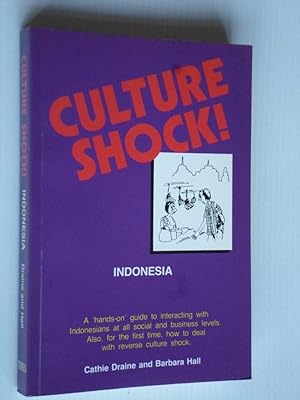 Seller image for Culture Shock!, Indonesia, A 'hands-on'guide to interacting with Indonesians at all social and business levels.Also, how to deal with the reverse Culture shock for sale by Stadion Books