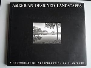 American Designed Landscapes, A Photographic Interpretation