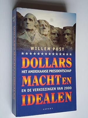 Dollars Macht en Idealen, Het Amerikaans Presidentschap en de Verkiezingen van 2000