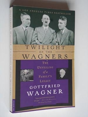 Seller image for Twilight of the Wagners, The Unveiling of a Family's Legacy for sale by Stadion Books