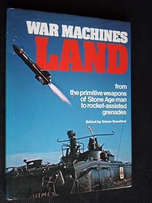 Image du vendeur pour War Machines Land, from the primitive weapons of Stone Age man to rocket-assisted grenades mis en vente par Stadion Books