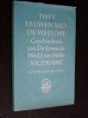 Twee eeuwen met de weduwe, Geschiedenis van De Erven de Wed J.van Nelle NV, 1782-1982,