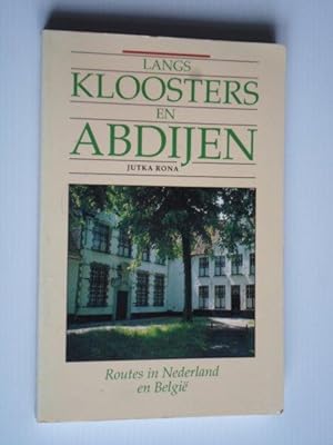 Langs kloosters en abdijen, Routes in Nederland en Belgie