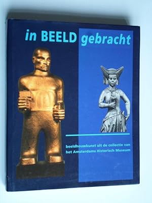 In beeld gebracht, Beeldhouwkunst uit de Collectie van het Amsterdams Historisch Museum