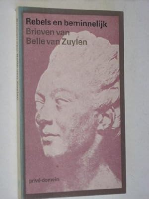 Seller image for Rebels en beminnelijk, Brieven van Belle van Zuylen for sale by Stadion Books