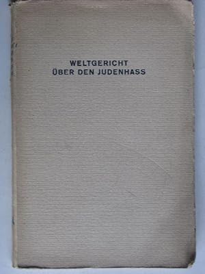 Weltgericht Uber den Judenhass, eine internationale Rundfrage über das Wesen des Antisemitismus