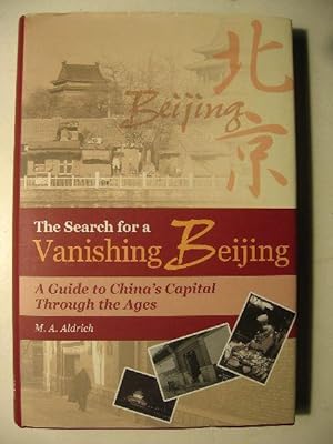 The search for a Vanishing Beijing, a Guide to China's Capital Through the Ages