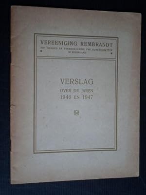 Vereeniging Rembrandt, Verslag over de jaren 1946 en 1947