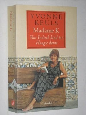 Seller image for Madame K, Van Indisch kind tot Haagse dame for sale by Stadion Books