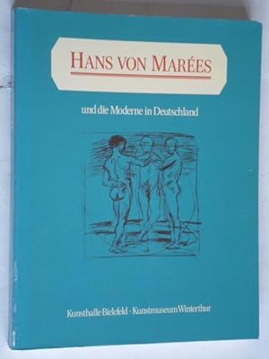 Hans von Marées und die Moderne in Deutschland