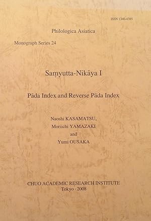 Immagine del venditore per Samyutta-nikaya I : pada index and reverse pada index [Philologica Asiatica., Monograph series ;, 24.] venduto da Joseph Burridge Books