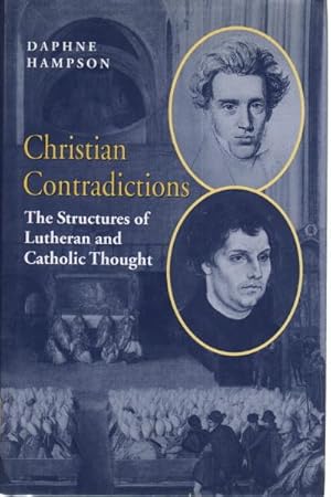 Image du vendeur pour Christian Contradictions The structures of Lutheran and Catholic thought mis en vente par Di Mano in Mano Soc. Coop