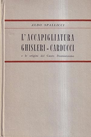 Immagine del venditore per L'accapigliatura Ghisleri - Carducci e le origini del "Cuore" Deamicisiano venduto da Il Salvalibro s.n.c. di Moscati Giovanni