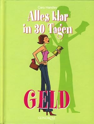 Seller image for Alles klar in 30 Tagen ~ Geld. for sale by TF-Versandhandel - Preise inkl. MwSt.