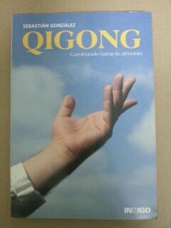 QIGONG - CAMINANDO HACIA LA ARMONIA