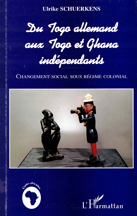 Image du vendeur pour Du Togo allemand aux Togo et Ghana indpendants Changement social sous rgime colonial mis en vente par Antiquariaat van Starkenburg