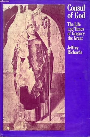 Immagine del venditore per CONSUL OF GOD, The Life and Times of Gregory the Great venduto da Le-Livre