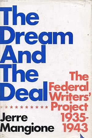 Image du vendeur pour THE DREAM AND THE DEAL, The Federal Writer's Project, 1935-1943 mis en vente par Le-Livre