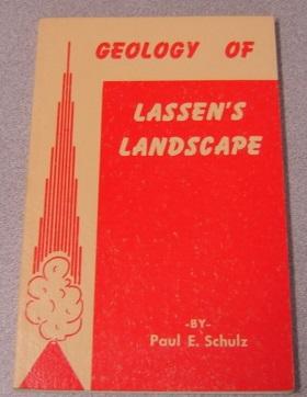 Seller image for Geology Of Lassen's Landscape, The Story Of The Formation Of The Area As Told By The Rocks: The Geology Of Lassen Volcanic National Park for sale by Books of Paradise