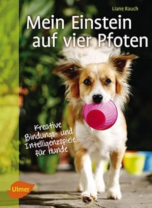 Bild des Verkufers fr Mein Einstein auf vier Pfoten : Kreative Bindungs- und Intelligenzspiele fr Hunde zum Verkauf von AHA-BUCH GmbH