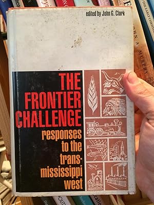 Seller image for The Frontier challenge;: Responses to the trans-Mississippi West for sale by Temple Bar Bookshop