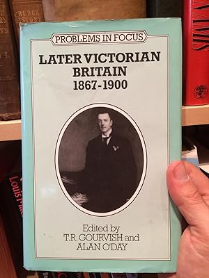 Image du vendeur pour Later Victorian Britain, 1867-1900 (Problems in Focus) mis en vente par Temple Bar Bookshop