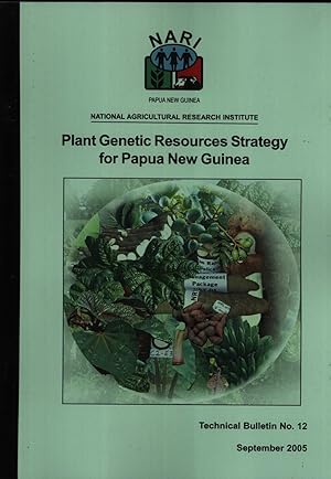 Image du vendeur pour Plant Genetic Resources Strategy for Papua New Guinea (NARI Technical Bulletin Series, 12) mis en vente par Masalai Press