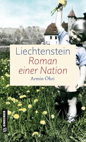 Bild des Verkufers fr Liechtenstein - Roman einer Nation : Zeitgeschichtlicher Kriminalroman zum Verkauf von AHA-BUCH GmbH