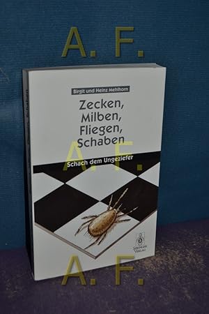 Imagen del vendedor de Zecken, Milben, Fliegen, Schaben : Schach dem Ungeziefer. Birgit und Heinz Mehlhorn a la venta por Antiquarische Fundgrube e.U.