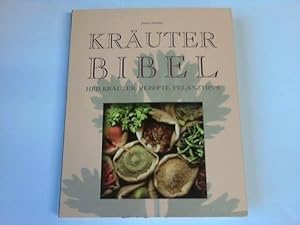 Kräuterbibel. Heilkräuter, Rezepte, Pflanztipps