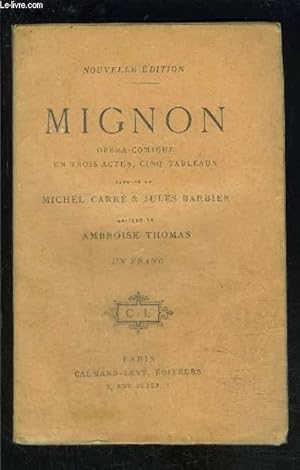 Seller image for MIGNON- OPERA COMIQUE EN TROIS ACTES, CINQ TABLEAUX for sale by Le-Livre