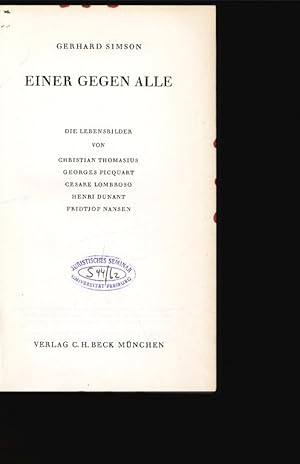 Bild des Verkufers fr Einer gegen alle. Die Lebensbilder von Christian Thomasius, Georges Picquart, Cesare Lombroso, Henry Dunant, Fridtjof Nansen. zum Verkauf von Antiquariat Bookfarm